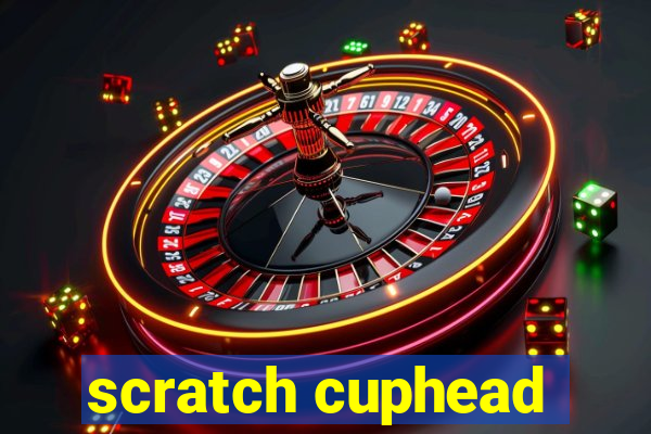 scratch cuphead